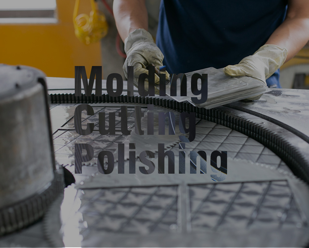 Molding Cutting Polishing